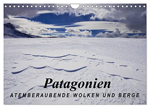 Patagonien: Atemberaubende Wolken und Berge (Wandkalender 2024 DIN A4 quer), CALVENDO Monatskalender von CALVENDO