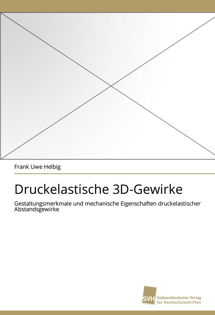 Druckelastische 3D-Gewirke von Südwestdeutscher Verlag für Hochschulschriften AG Co. KG