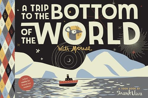 Trip to the Bottom of the World with Mouse: TOON Level 1 (Trips with Mouse) von TOON Books