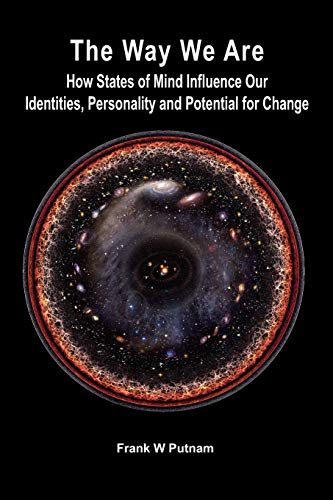 The Way We Are: How States of Mind Influence Our Identities, Personality and Potential for Change von Ipbooks