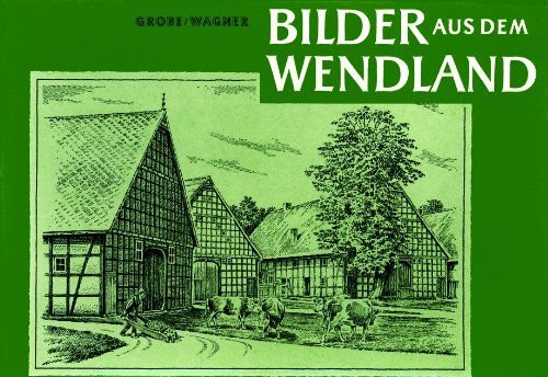 Bilder aus dem Wendland von Frank Wagner Verlagsbuchhandlung