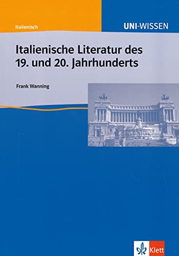 Uni-Wissen, Italienische Literatur des 20. Jahrhunderts: Italienisch, Sicher im Studium von Klett Lerntraining GmbH