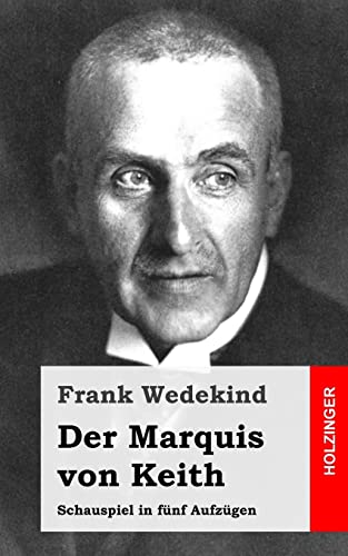 Der Marquis von Keith: Schauspiel in fünf Aufzügen