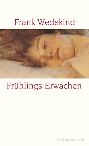 Frühlings Erwachen: Eine Kindertragödie - Geschrieben Herbst 1890 bis Ostern 1891 (insel taschenbuch) von Insel Verlag GmbH