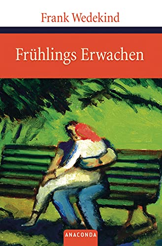 Frühlings Erwachen: Eine Kindertragödie (Große Klassiker zum kleinen Preis, Band 76) von ANACONDA
