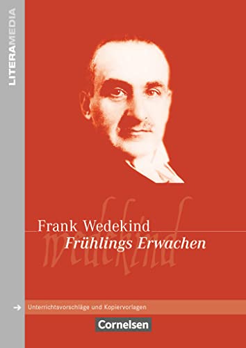 Literamedia: Frühlings Erwachen - Handreichungen für den Unterricht - Unterrichtsvorschläge und Kopiervorlagen Literamedia: Frühlings Erwachen - Handreichungen für den Unterricht - Unterrichtsvorschläge und Kopiervorlagen