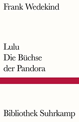 Lulu – Die Büchse der Pandora: Eine Monstretragödie (Bibliothek Suhrkamp)