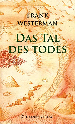 Das Tal des Todes: Eine Katastrophe und ihre Erfindung von Links Christoph Verlag