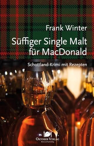 Süffiger Single Malt für MacDonald: Schottland-Krimi mit Rezepten (Mord und Nachschlag) von Oktober Verlag