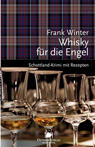 Whisky für die Engel: Schottland-Krimi mit Rezepten (Mord und Nachschlag)