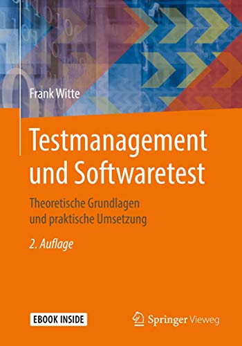 Testmanagement und Softwaretest: Theoretische Grundlagen und praktische Umsetzung von Springer