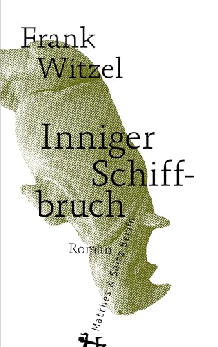 Inniger Schiffbruch: Roman. Nominiert für den Deutschen Buchpreis 2020 (Longlist)