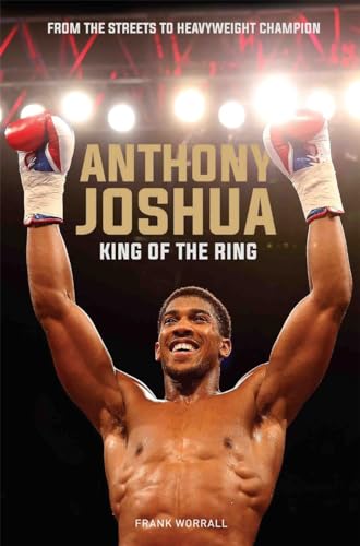 Anthony Joshua: King of the World: King of the Ring