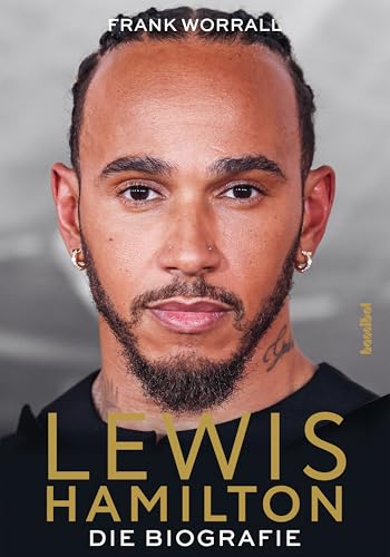 Lewis Hamilton: Die Biografie. Rekord-Grand-Prix-Sieger und F1-Weltmeister: Das Leben des Formel-1-Rennfahrers auf und neben der Rennstrecke. Mit vielen Fotos - das Geschenk für Motorsport-Fans! von Hannibal Verlag