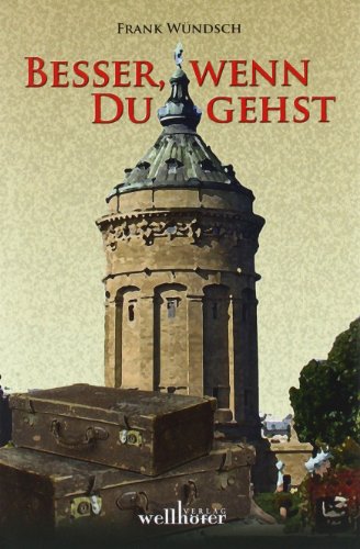 Besser, wenn du gehst