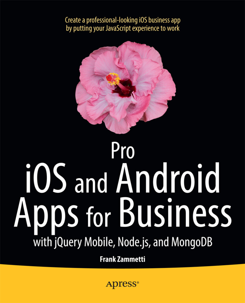 Pro iOS and Android Apps for Business von Apress
