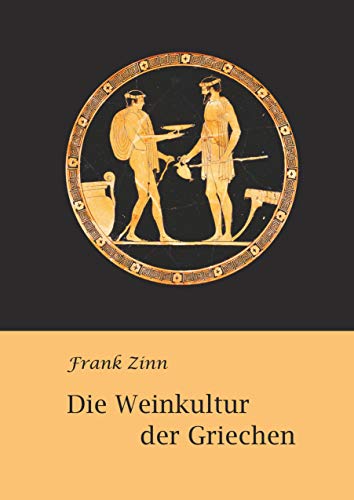 Die Weinkultur der Griechen von Books on Demand GmbH
