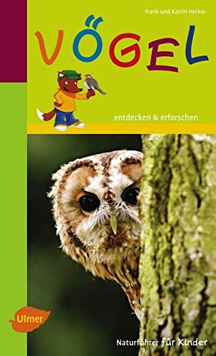 Naturführer für Kinder: Vögel: Entdecken und erforschen