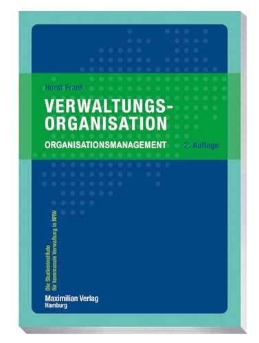Verwaltungsorganisation: Organisationsmanagement (Die Studieninstitute für kommunale Verwaltung in NRW) von Maximilian Vlg