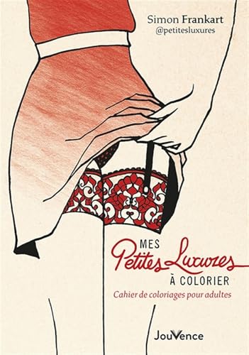 Mes petites luxures à colorier: Cahier de coloriages pour adultes von JOUVENCE