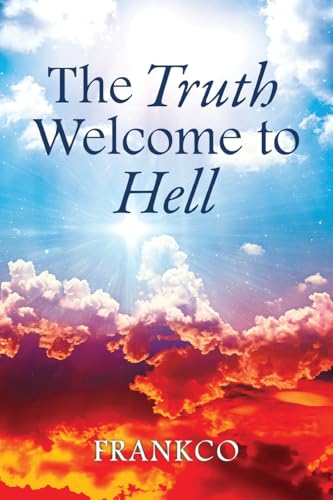 The Truth Welcome To Hell The Truth Welcome To Hell von Bookside Press