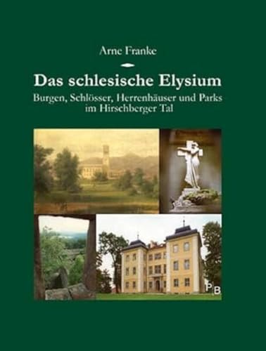Das schlesische Elysium: Burgen, Schlösser, Herrenhäuser und Parks im Hirschberger Tal (Potsdamer Bibliothek östliches Europa - Kulturreisen) von Deutsches Kulturforum östliches Europa
