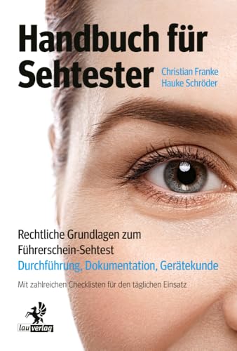 Handbuch für Sehtester: Rechtliche Grundlagen zum Führerschein-Sehtest – Durchführung, Dokumentation, Gerätekunde Handbuch für Sehtester: Rechtliche Grundlagen zum Führerschein-Sehtest – Durchführung, Dokumentation, Gerätekunde von Olzog