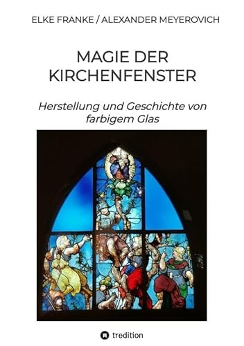 Magie der Kirchenfenster: Herstellung und Geschichte von farbigem Glas