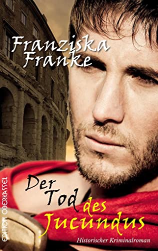 Der Tod des Jucundus: Marcus Terentius ermittelt (Krimi)