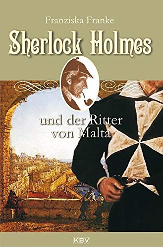 Sherlock Holmes und der Ritter von Malta (KBV Sherlock Holmes) von KBV Verlags-und Medienges