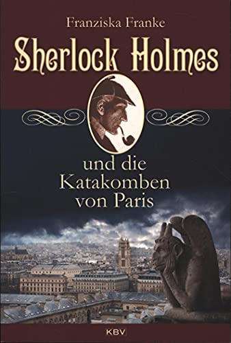 Sherlock Holmes und die Katakomben von Paris (KBV Sherlock Holmes) von KBV Verlags-und Medienges