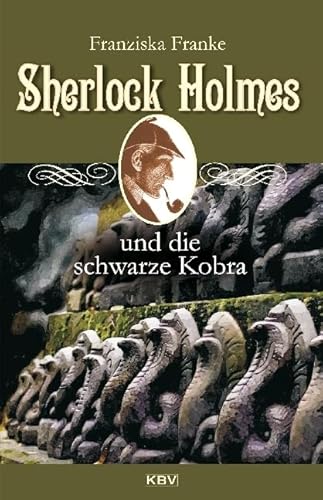 Sherlock Holmes und die schwarze Kobra von KBV Verlags-und Medienges