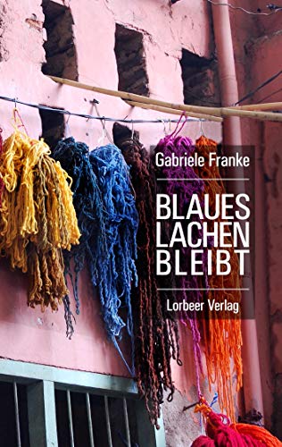 Blaues Lachen bleibt Blaues Lachen bleibt von Lorbeer - Verlag