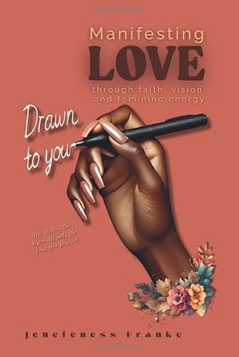 Drawn To You: How Writing The Vision Attracts the Love you Deserve von Independently published
