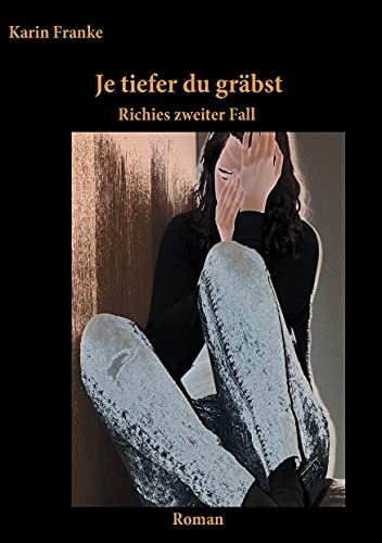 Je tiefer du gräbst: Richies zweiter Fall von Books on Demand
