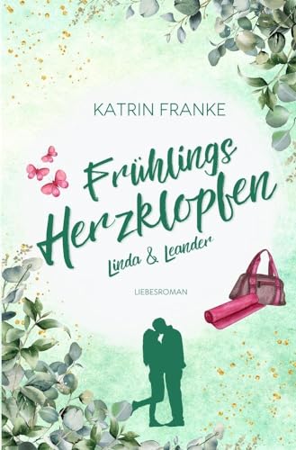 Frühlingsherzklopfen: Linda & Leander (Verliebte Herzen)