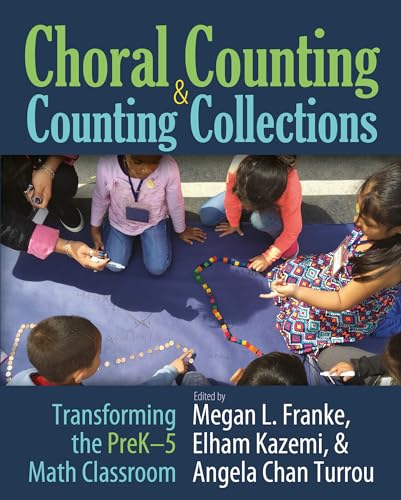 Choral Counting & Counting Collections: Transforming the Prek-5 Math Classroom