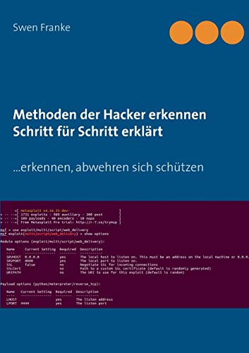 Methoden der Hacker erkennen. Schritt für Schritt erklärt: ... erkennen, abwehren sich schützen Methoden der Hacker erkennen. Schritt für Schritt erklärt: ... erkennen, abwehren sich schützen