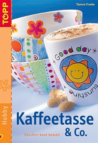 Kaffeetasse & Co: Geschirr bunt bemalt