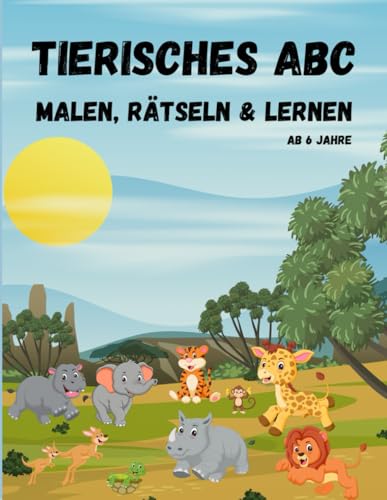 Tierisches ABC - Malen, Rätseln & lernen von Independently published