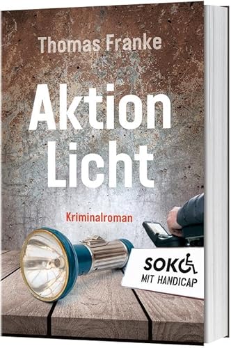 Soko mit Handicap: Aktion Licht: Kriminalroman (Soko mit Handicap, 2, Band 2) von Gerth Medien / Gerth Medien in der SCM Verlagsgruppe GmbH