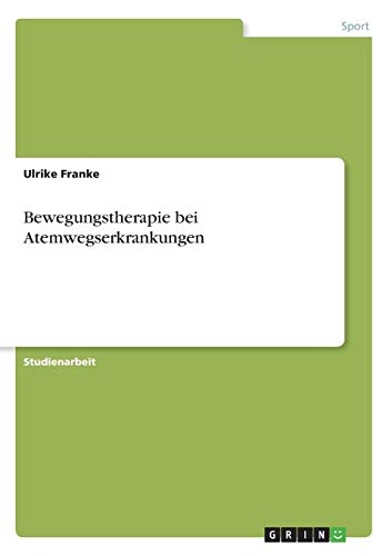 Bewegungstherapie bei Atemwegserkrankungen von Grin Verlag