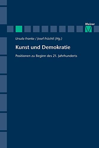 Kunst und Demokratie: Positionen zu Beginn des 21. Jahrhunderts (Zeitschrift für Ästhetik und Allgemeine Kunstwissenschaft, Sonderhefte)
