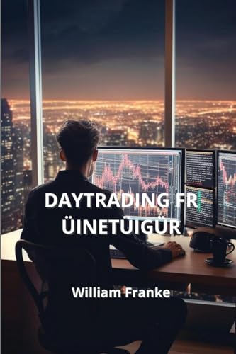 Daytrading fr Einsteiger von William Franke