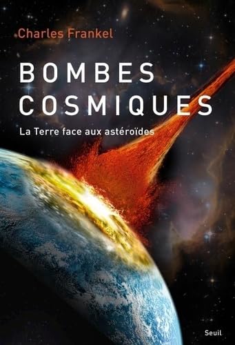 Bombes cosmiques: La Terre face aux astéroïdes von SEUIL