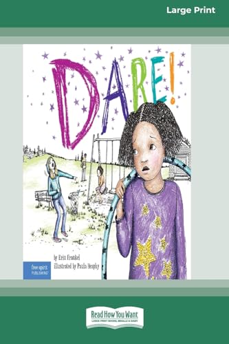 Dare!: A Story about Standing Up to Bullying in Schools [Standard Large Print] von ReadHowYouWant