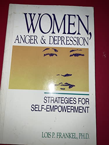Women, Anger & Depression. Strategies for Self Empowerment