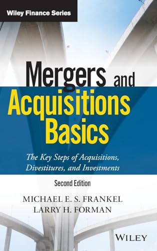 Mergers and Acquisitions Basics: The Key Steps of Acquisitions, Divestitures, and Investments (Wiley Finance Editions) von Wiley