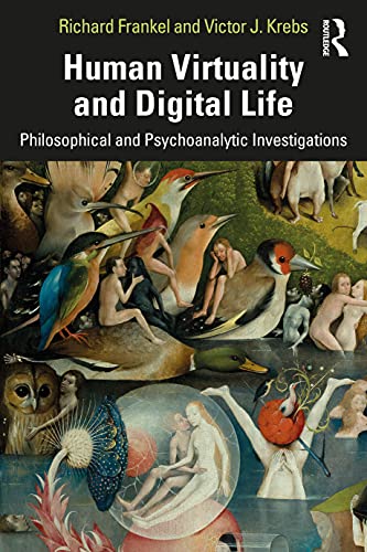 Human Virtuality and Digital Life: Philosophical and Psychoanalytic Investigations von Routledge