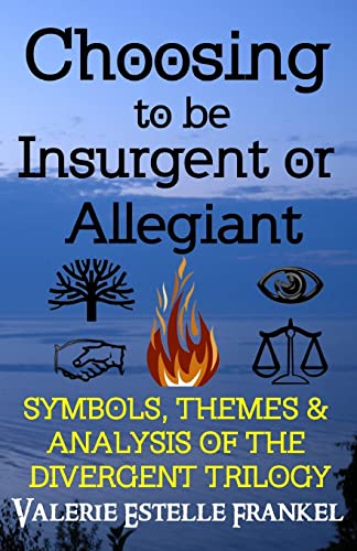 Choosing to be Insurgent or Allegiant: Symbols, Themes & Analysis of the Divergent Trilogy